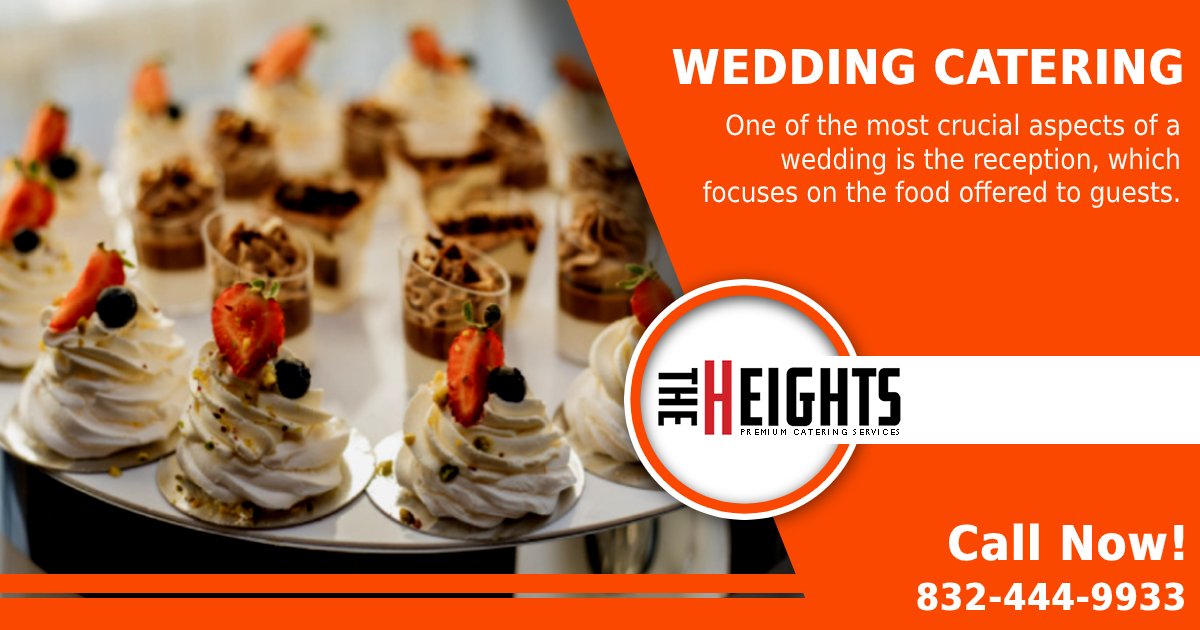 Trust On The Heights Catering To Get A Reliable Wedding Catering In Houston