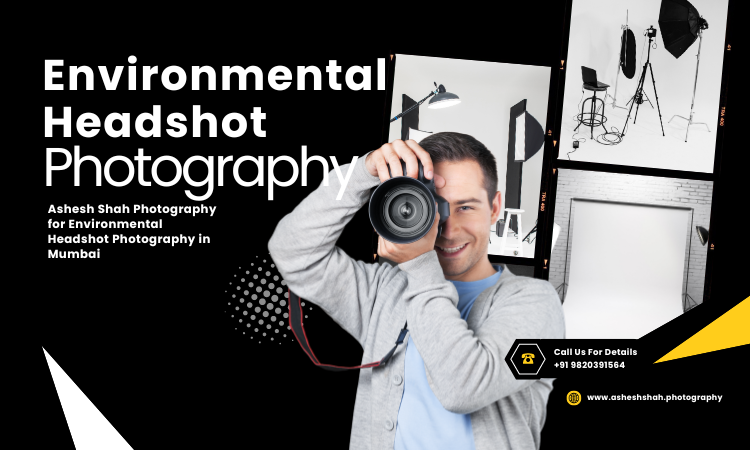 Why Depend on Ashesh Shah Photography for Environmental Headshot Photography in Mumbai