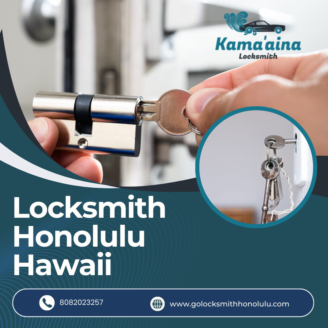 Kamaaina Locksmith Now Providing Top-Quality Locksmith Services in Honolulu